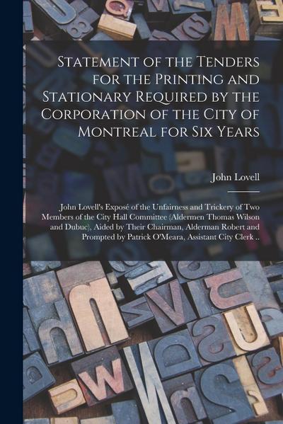 Statement of the Tenders for the Printing and Stationary Required by the Corporation of the City of Montreal for Six Years [microform]: John Lovell’s