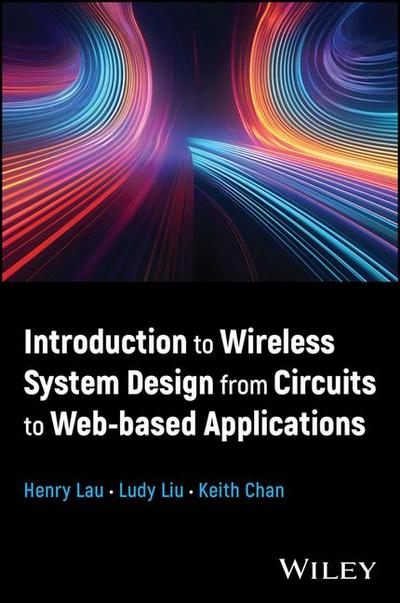 Introduction to Wireless System Design from Circuits to Web-Based Applications