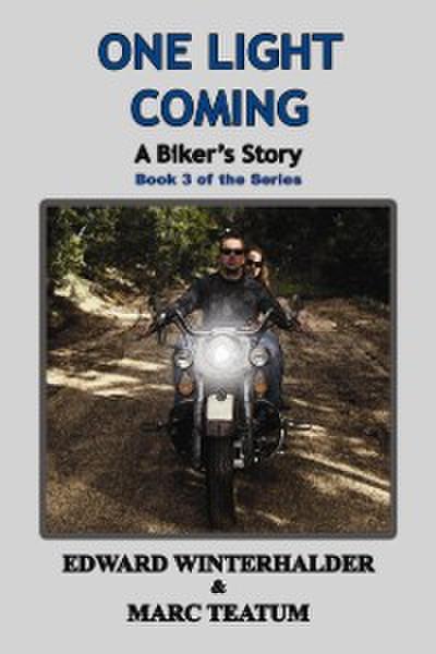 One Light Coming: A Biker’s Story