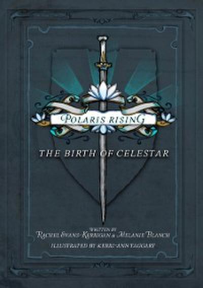 Polaris Rising: The Birth of Celestar