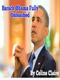 Barack Obama Fully Unleashed