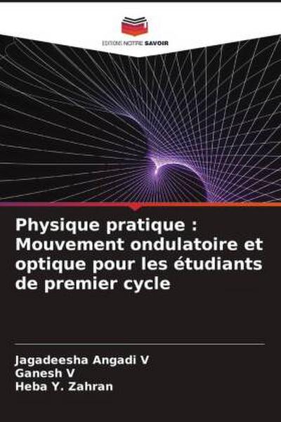 Physique pratique : Mouvement ondulatoire et optique pour les étudiants de premier cycle