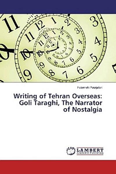 Writing of Tehran Overseas: Goli Taraghi, The Narrator of Nostalgia