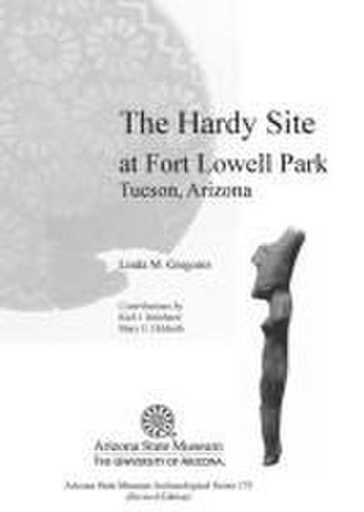 The Hardy Site at Fort Lowell Park, Tucson, Arizona: Revised Edition