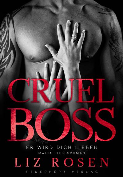 Cruel Boss: Er wird dich lieben (Mafia Romance)