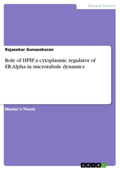 Role of HPIP, a cytoplasmic regulator of ER-Alpha in microtubule dynamics