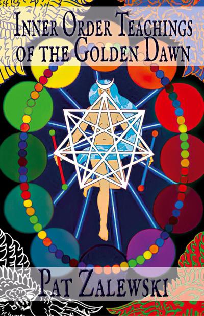 Inner Order Teachings of the Golden Dawn