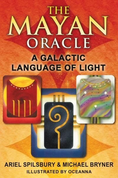 The Mayan Oracle: A Galactic Language of Light ¬With Full Color Cards|