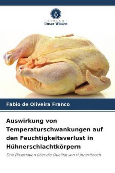 Auswirkung von Temperaturschwankungen auf den Feuchtigkeitsverlust in Hühnerschlachtkörpern