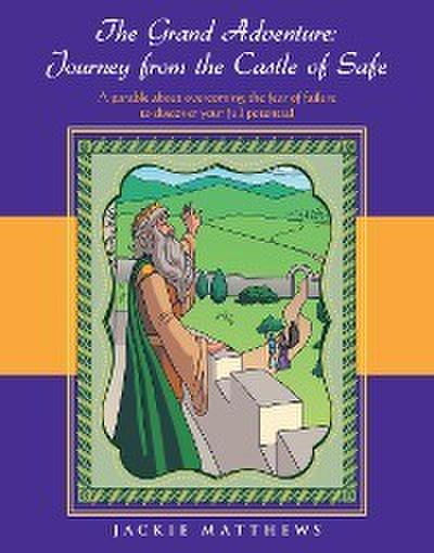 The Grand Adventure: Journey from the Castle of Safe