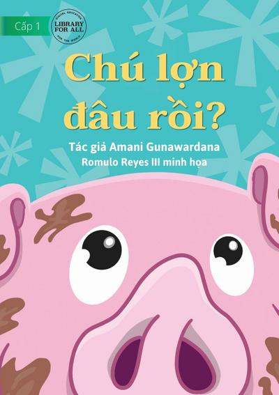 Where Is Pig? - Chú l¿n ¿âu r¿i?