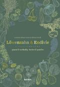 Löwenzahn & Endivie: gesund & nachhaltig – kochen & genießen
