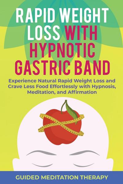 Rapid Weight Loss with Hypnotic Gastric Band
