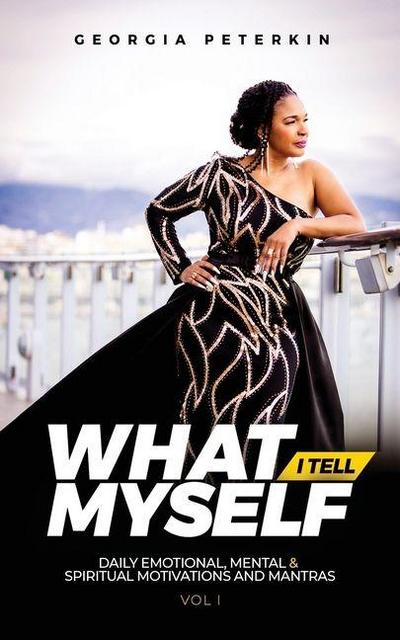 What I Tell Myself - Vol 1