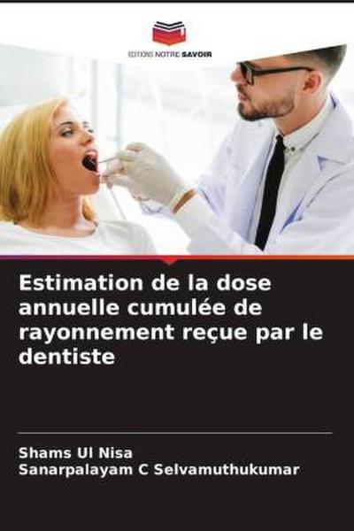 Estimation de la dose annuelle cumulée de rayonnement reçue par le dentiste