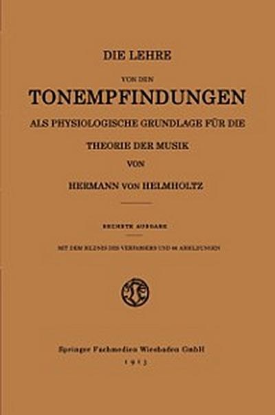 Die Lehre von den Tonempfindungen als Physiologische Grundlage für die Theorie der Musik