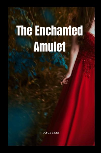 The Enchanted Amulet