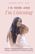 I’m Here and I’m Listening