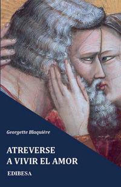 Atreverse a vivir el amor