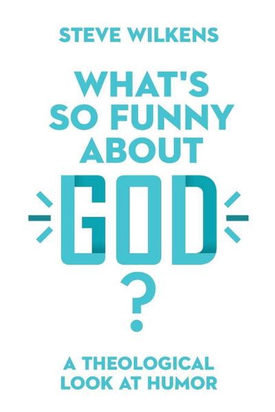 What’s So Funny About God?