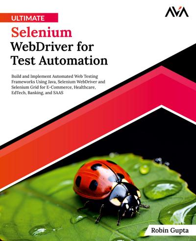 Ultimate Selenium WebDriver for Test Automation
