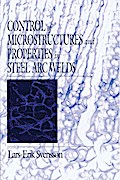 Control of Microstructures and Properties in Steel Arc Welds