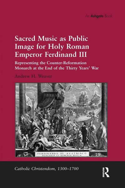 Sacred Music as Public Image for Holy Roman Emperor Ferdinand III