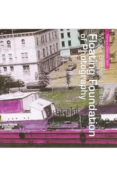 Maggie Sherwood and the Floating Foundation of Photography
