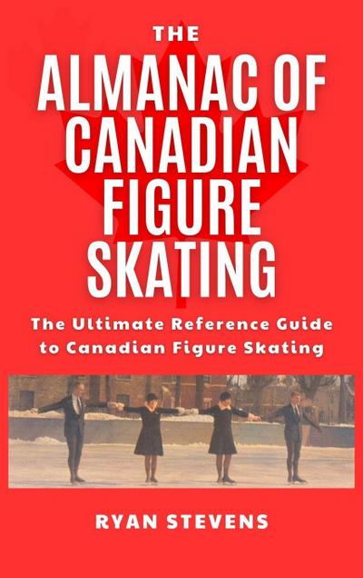 The Almanac of Canadian Figure Skating