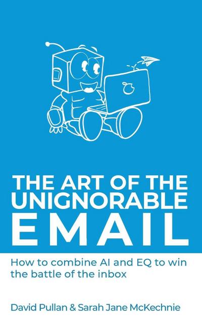 The Art of the Unignorable Email