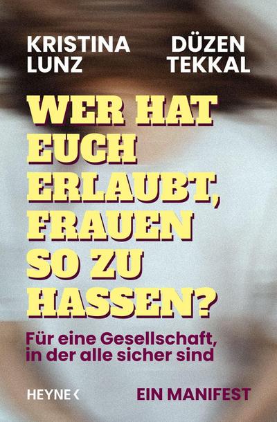 Wer hat euch erlaubt, Frauen so zu hassen?