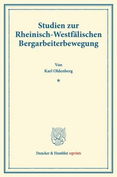 Studien zur Rheinisch-Westfälischen Bergarbeiterbewegung.