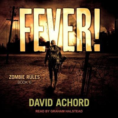 Fever! Lib/E: Zombie Rules Book 6