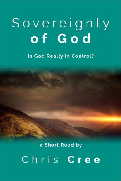 Sovereignty of God: Is God Really In Control?