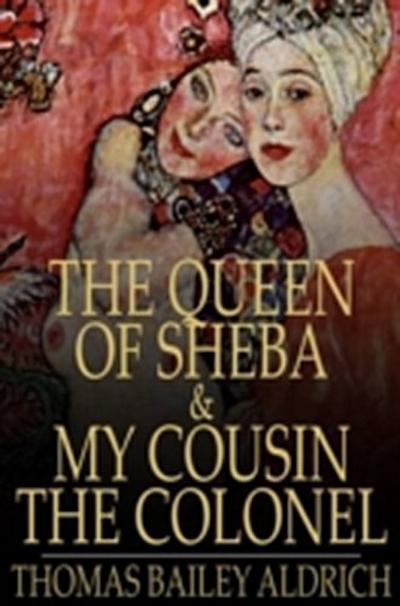Queen of Sheba & My Cousin the Colonel