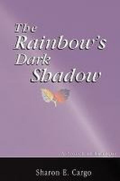 The Rainbow’s Dark Shadow