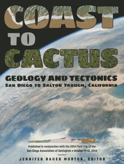 Coast to Cactus: Geology and Tectonics, San Diego to Salton Trough, California