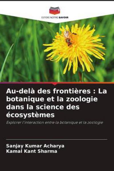 Au-delà des frontières : La botanique et la zoologie dans la science des écosystèmes
