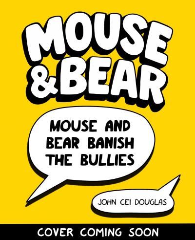 Mouse and Bear: Banish the Bullies