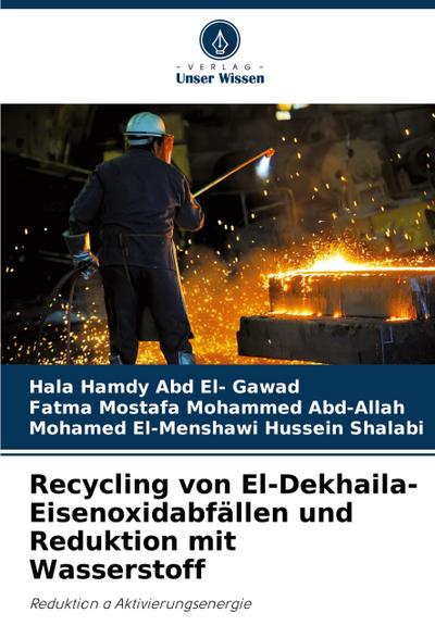 Recycling von El-Dekhaila-Eisenoxidabfällen und Reduktion mit Wasserstoff