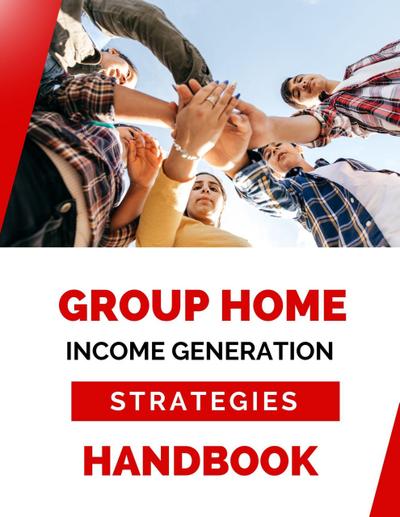Group Home Income Generation Strategies Handbook
