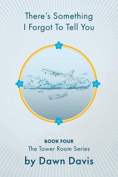 There’s Something I Forgot To Tell You