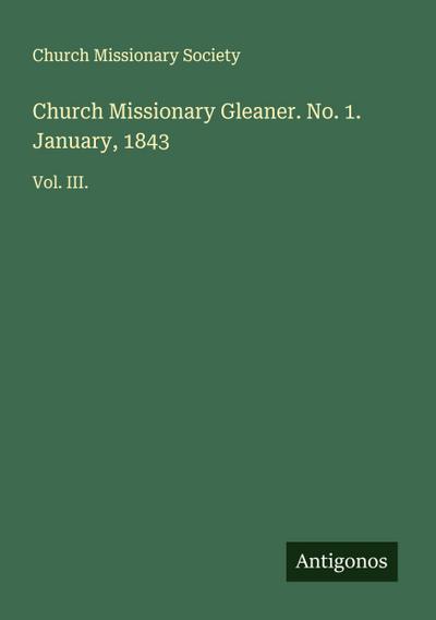 Church Missionary Gleaner. No. 1. January, 1843