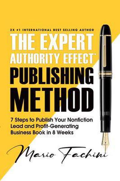 The Expert Authority Effect(TM) Publishing Method