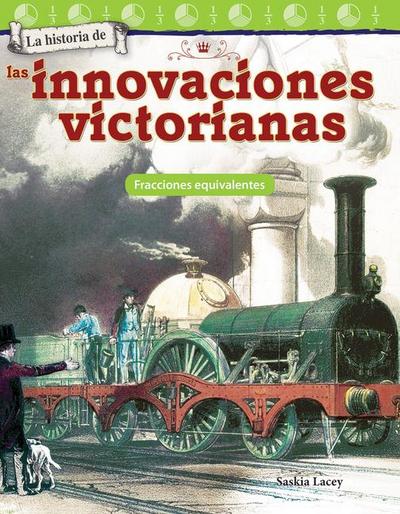 La Historia de Las Innovaciones Victorianas