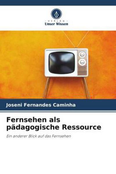 Fernsehen als pädagogische Ressource
