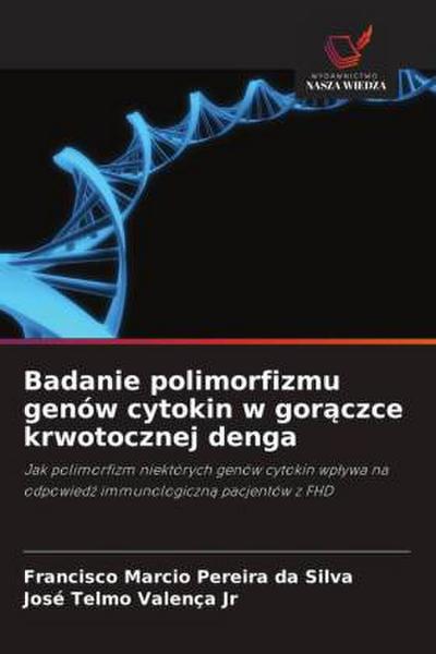Badanie polimorfizmu genów cytokin w gor¿czce krwotocznej denga