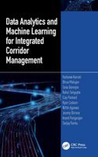 Data Analytics and Machine Learning for Integrated Corridor Management