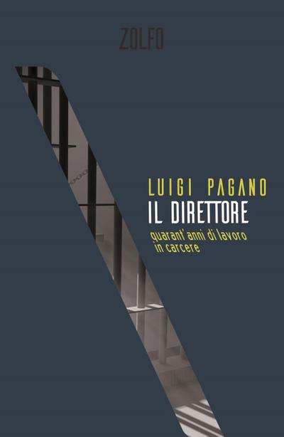 Il direttore. Quarant’anni di lavoro in carcere