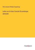 Lettre sur le futur Concile ¿cuménique adressée